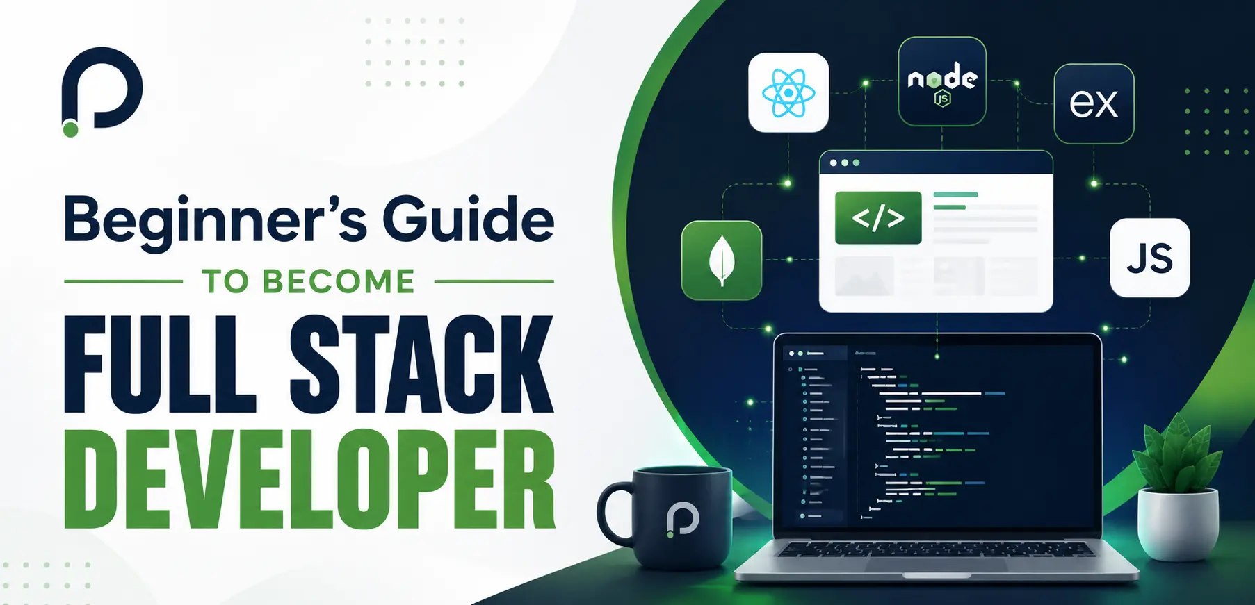 Complete Beginner’s Guide to Become Full Stack Developer