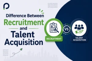 Detailed Difference Between Recruitment and Talent Acquisition
