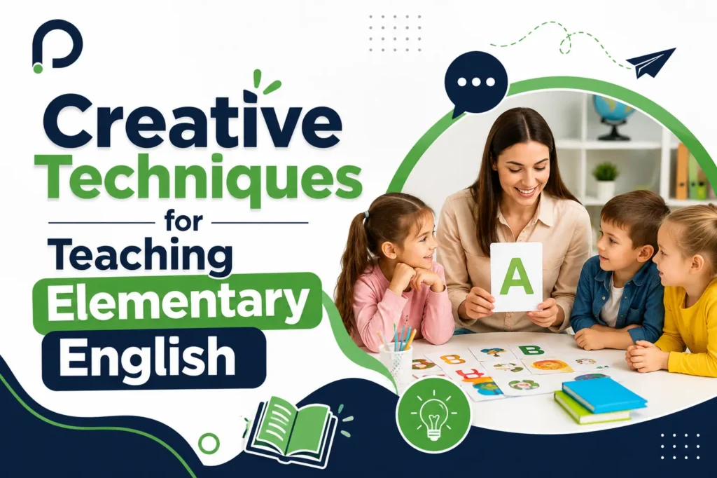 Creative Techniques for Teaching Elementary English
