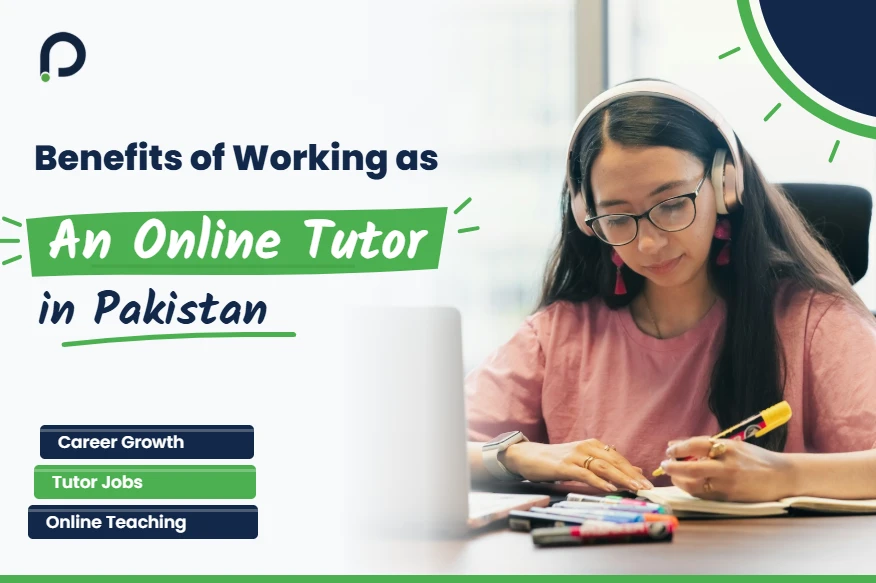 What Are the Benefits of Working as an Online Tutor in Pakistan