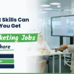 What Skills Can Help You Get Marketing Jobs in Lahore
