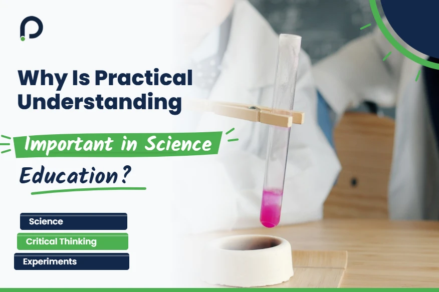 Why Is Practical Understanding Important in Science Education?
